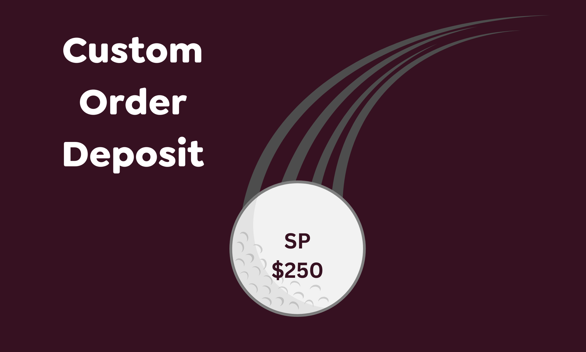 Custom Order Deposit