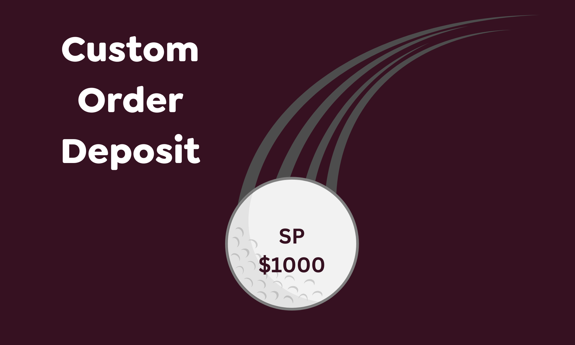 Custom Order Deposit